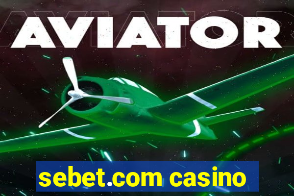 sebet.com casino